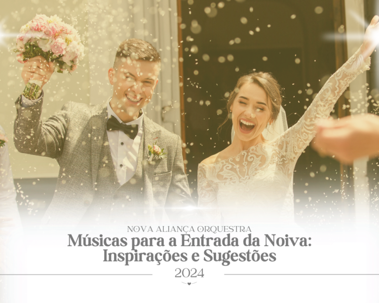 Músicas para a Entrada da Noiva: Inspirações e Sugestões