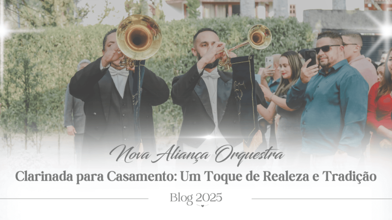 Clarinada para Casamento: Um Toque de Realeza e Tradição